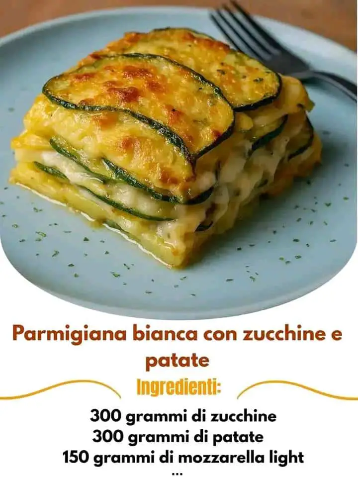Parmigiana bianca zucchine patate