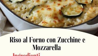 Riso al forno zucchine